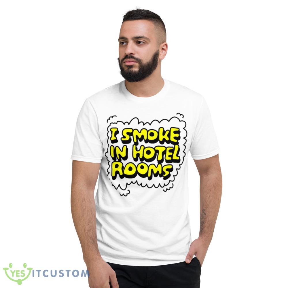 I smoke in hotel rooms shirt 5 I smoke in hotel rooms shirt - 980 Lightweight Fashion Short Sleeve T-Shirt