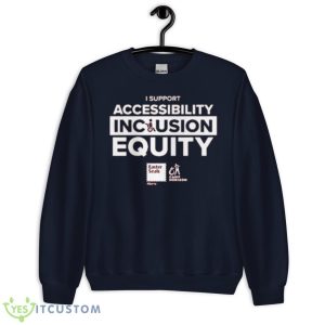 I Support Accessibility Inclusion Equity Shirt - Unisex Crewneck Sweatshirt-1