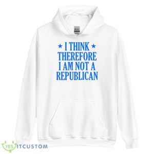 I Think Therefore I Am Not A Republican Shirt - Unisex Heavy Blend Hooded Sweatshirt