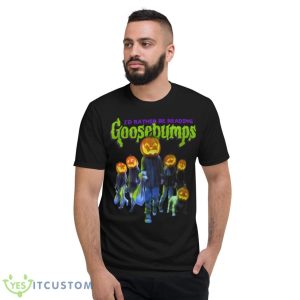 I’d Rather Be Reading Goosebumps Shirt - Short Sleeve T-Shirt