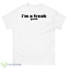 I’m A Freak Yeah Shirt - 500 Men’s Classic Tee Gildan