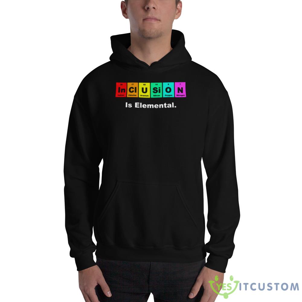 Inclusion Is Elemental Lgbqt Periodic Elements shirt 2 Inclusion Is Elemental Lgbqt Periodic Elements shirt - 18500 Unisex Heavy Blend Hooded Sweatshirt