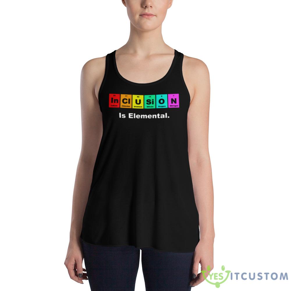 Inclusion Is Elemental Lgbqt Periodic Elements shirt 3 Inclusion Is Elemental Lgbqt Periodic Elements shirt - 8800 Women's Flowy Racerback Tank