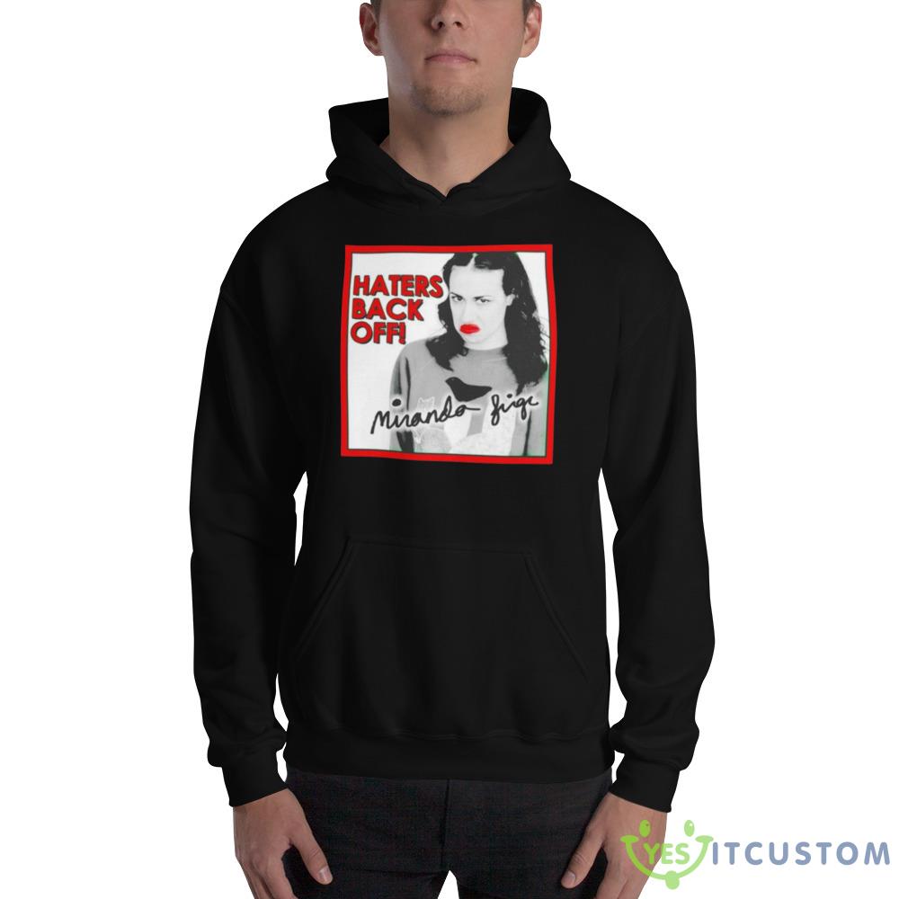 iranda sings haters back off shirt 2 iranda sings haters back off shirt - 18500 Unisex Heavy Blend Hooded Sweatshirt