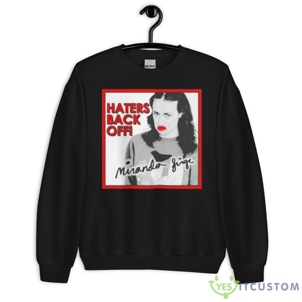 iranda sings haters back off shirt 10 iranda sings haters back off shirt - 18000 Unisex Heavy Blend Crewneck Sweatshirt