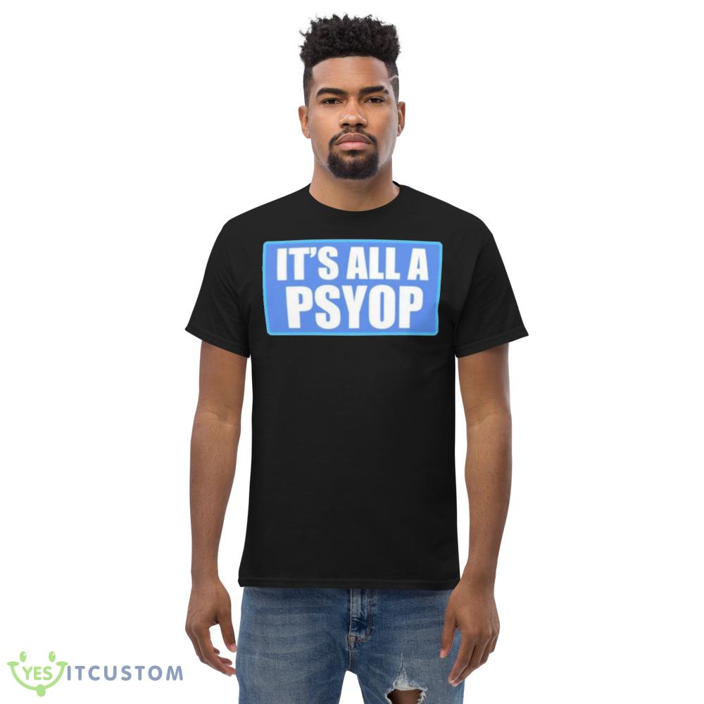 It’s All A PSYOP 2023 Graphics Shirt 5 It’s All A PSYOP 2023 Graphics Shirt - Men’s Classic Tee Gildan 5000