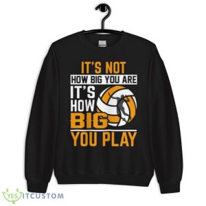 It_S Not How Big You Are It_S How Big You Play Shirt 8 It_S Not How Big You Are It_S How Big You Play Shirt - Unisex Crewneck Sweatshirt