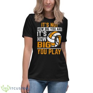 It_S Not How Big You Are It_S How Big You Play Shirt 11 It_S Not How Big You Are It_S How Big You Play Shirt - Women's Relaxed Short Sleeve Jersey Tee