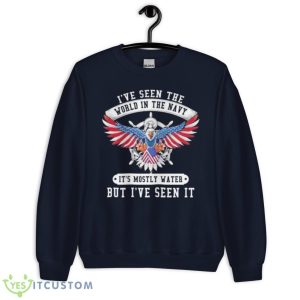 I’ve Seen The World In The Navy It’s Mostly Water But I’ve Seen It 2023 Shirt 7 I’ve Seen The World In The Navy It’s Mostly Water But I’ve Seen It 2023 Shirt - Unisex Crewneck Sweatshirt-1