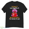 Jeff Dunham I’m Going To Let Got Fix It Because If I Fix It I’m Going To Jail Shirt - G500 Men’s Classic T-Shirt