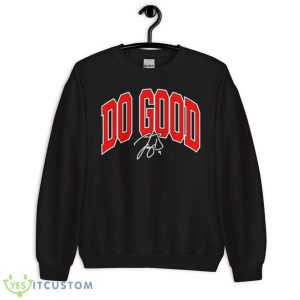 Joe Burrow Do Good Signature Shirt 8 Joe Burrow Do Good Signature Shirt - Unisex Crewneck Sweatshirt