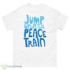 Jump Upon The Peace Train 2023 Shirt - 500 Men’s Classic Tee Gildan