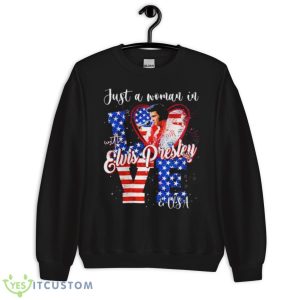 Just A Woman In Love With Elvis Presley And USA Shirt 8 Just A Woman In Love With Elvis Presley And USA Shirt - Unisex Crewneck Sweatshirt