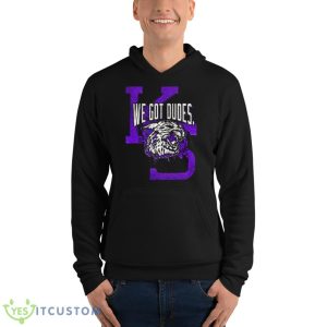 Kansas State We Got Dudes Shirt - Unisex Fleece Pullover Hoodie