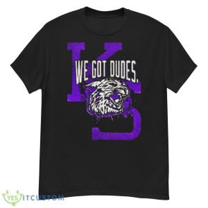 Kansas State We Got Dudes Shirt - G500 Men’s Classic T-Shirt