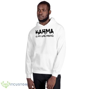 Karma is my girlfriend shirt 7 Karma is my girlfriend shirt - 18500 Unisex Heavy Blend Hooded Sweatshirt