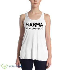 Karma is my girlfriend shirt 9 Karma is my girlfriend shirt - 8800 Women's Flowy Racerback Tank