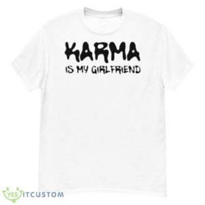 Karma is my girlfriend shirt 11 Karma is my girlfriend shirt - Men’s Classic Tee Gildan 5000
