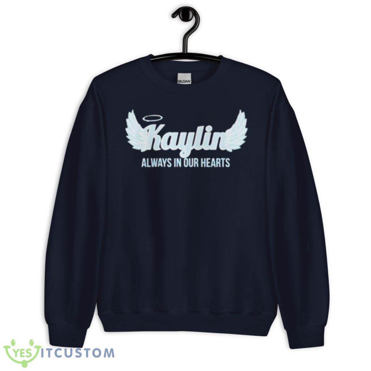Kaylin Always In Our Hearts Shirt 13 Kaylin Always In Our Hearts Shirt - Unisex Crewneck Sweatshirt-1
