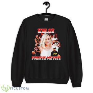 Khloe Forgive Me Five Shirt - Unisex Crewneck Sweatshirt