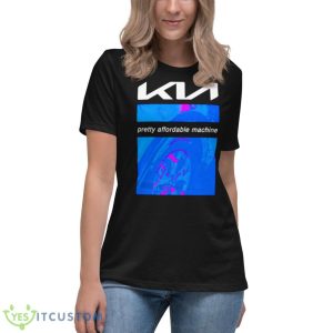 KIA Pretty Affordable Machine Shirt 11 KIA Pretty Affordable Machine Shirt - Women's Relaxed Short Sleeve Jersey Tee