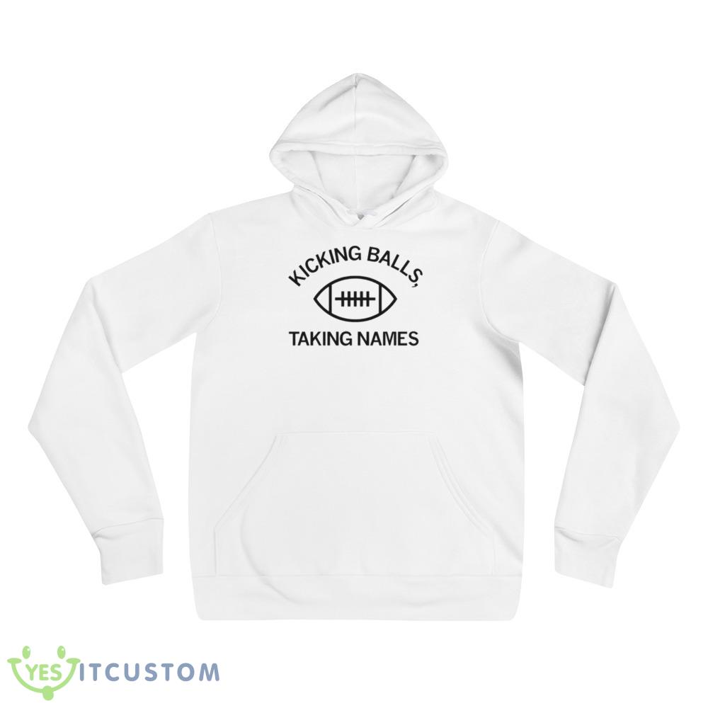 Kicking balls taking names shirt 13 Kicking balls taking names shirt - 3719 Unisex Fleece Pullover Hoodie