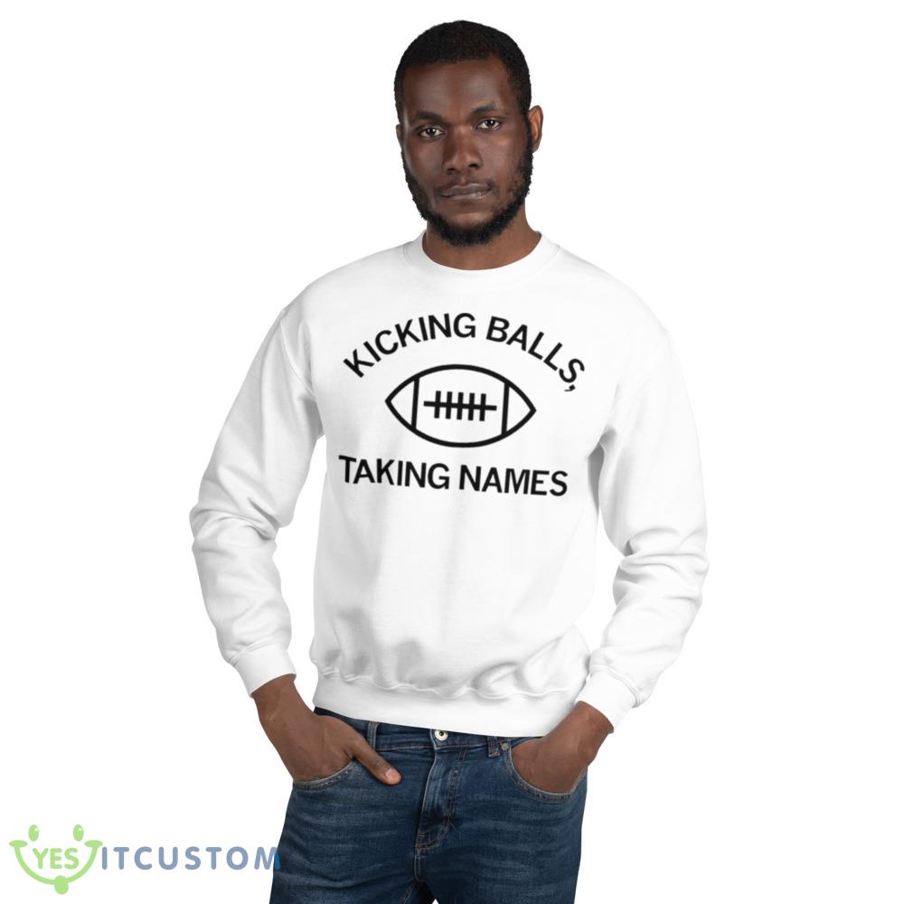 Kicking balls taking names shirt 12 Kicking balls taking names shirt - 18000 Unisex Heavy Blend Crewneck Sweatshirt