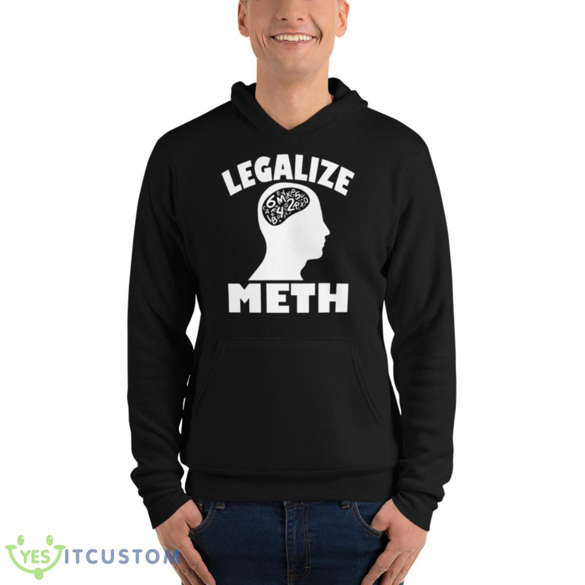 Legalize Meth Humor Shirt 4 Legalize Meth Humor Shirt - Unisex Fleece Pullover Hoodie