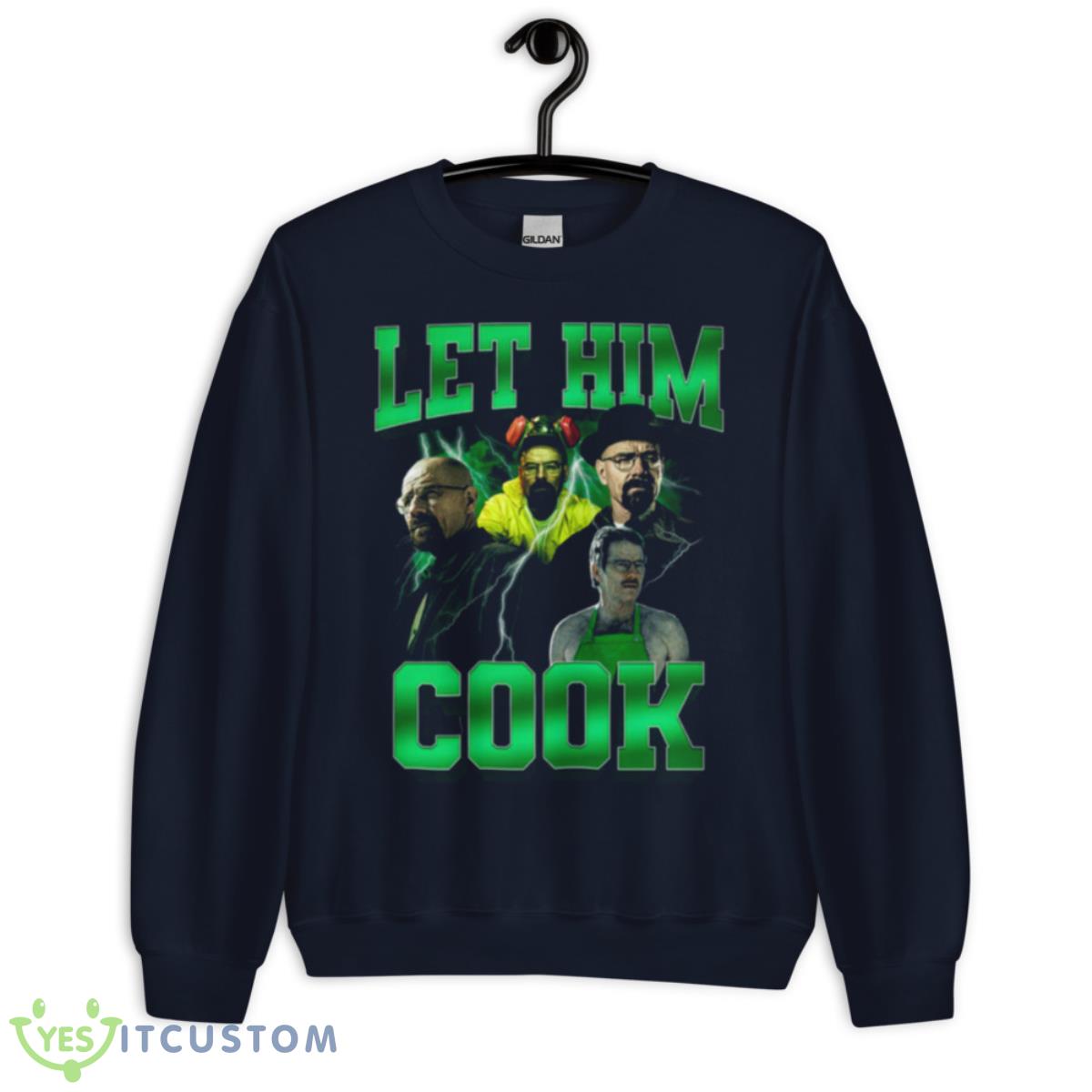 Let Him Cook T Shirt 2 Let Him Cook T Shirt - Unisex Crewneck Sweatshirt-1