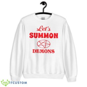 Lets Summon Demons Stay Positive Shirt - Unisex Heavy Blend Crewneck Sweatshirt