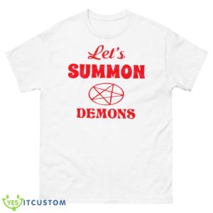 Lets Summon Demons Stay Positive Shirt - 500 Men’s Classic Tee Gildan