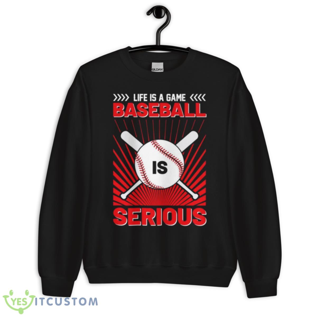 Life Is A Game Baseball Is Serious Logo Shirt 3 Life Is A Game Baseball Is Serious Logo Shirt - Unisex Crewneck Sweatshirt