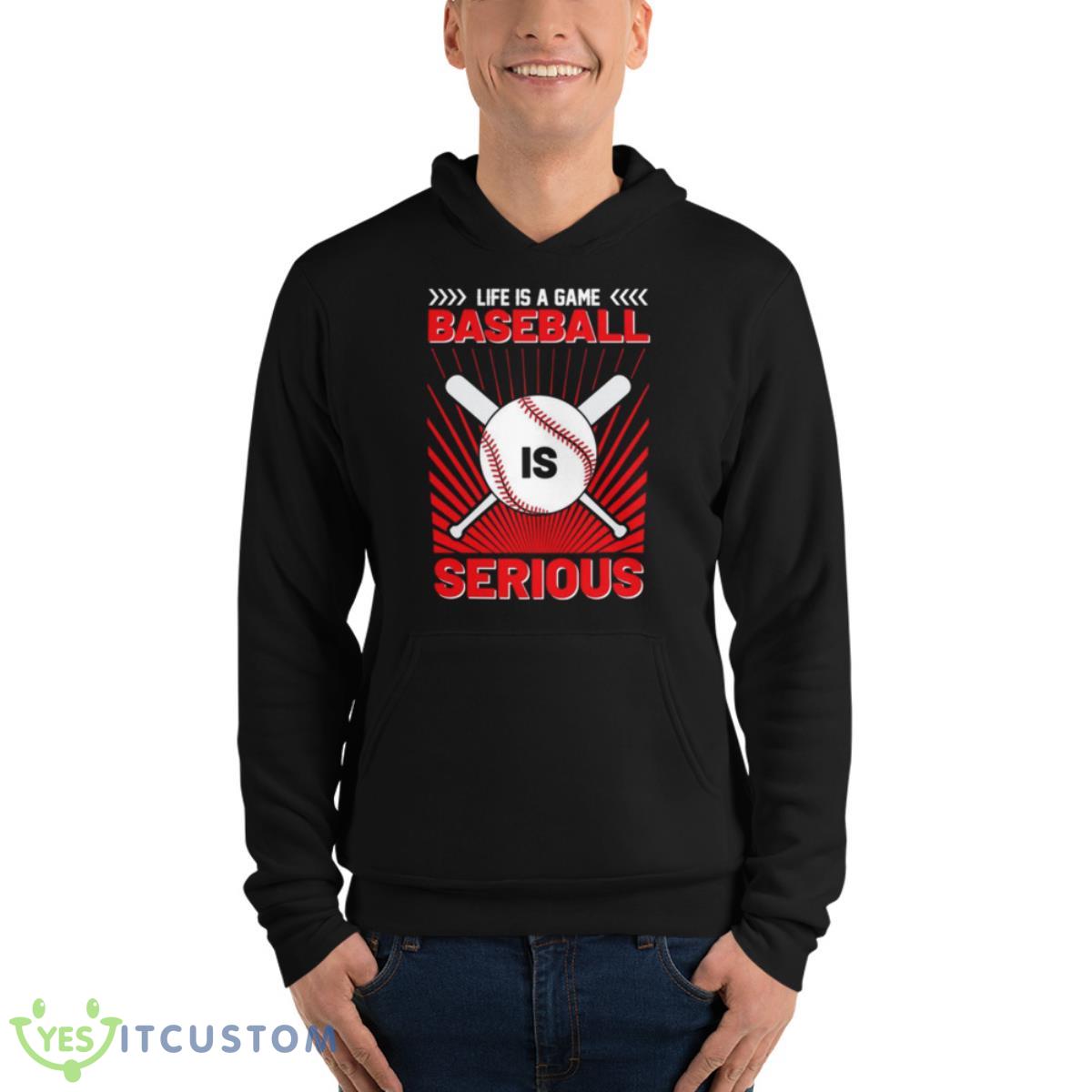 Life Is A Game Baseball Is Serious Logo Shirt 4 Life Is A Game Baseball Is Serious Logo Shirt - Unisex Fleece Pullover Hoodie
