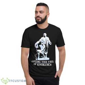 Lifting The Veil Of Ignorance Shirt - Short Sleeve T-Shirt