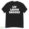 Liv Laugh Brooks 2023 Shirt - G500 Men’s Classic T-Shirt
