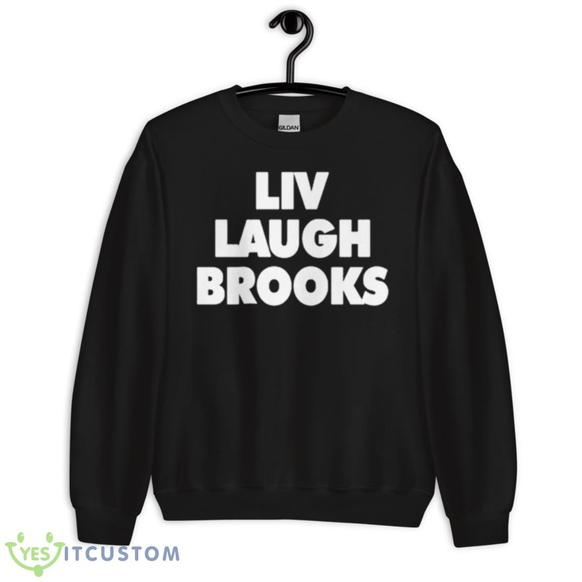 Liv Laugh Brooks 2023 Shirt 3 Liv Laugh Brooks 2023 Shirt - Unisex Crewneck Sweatshirt