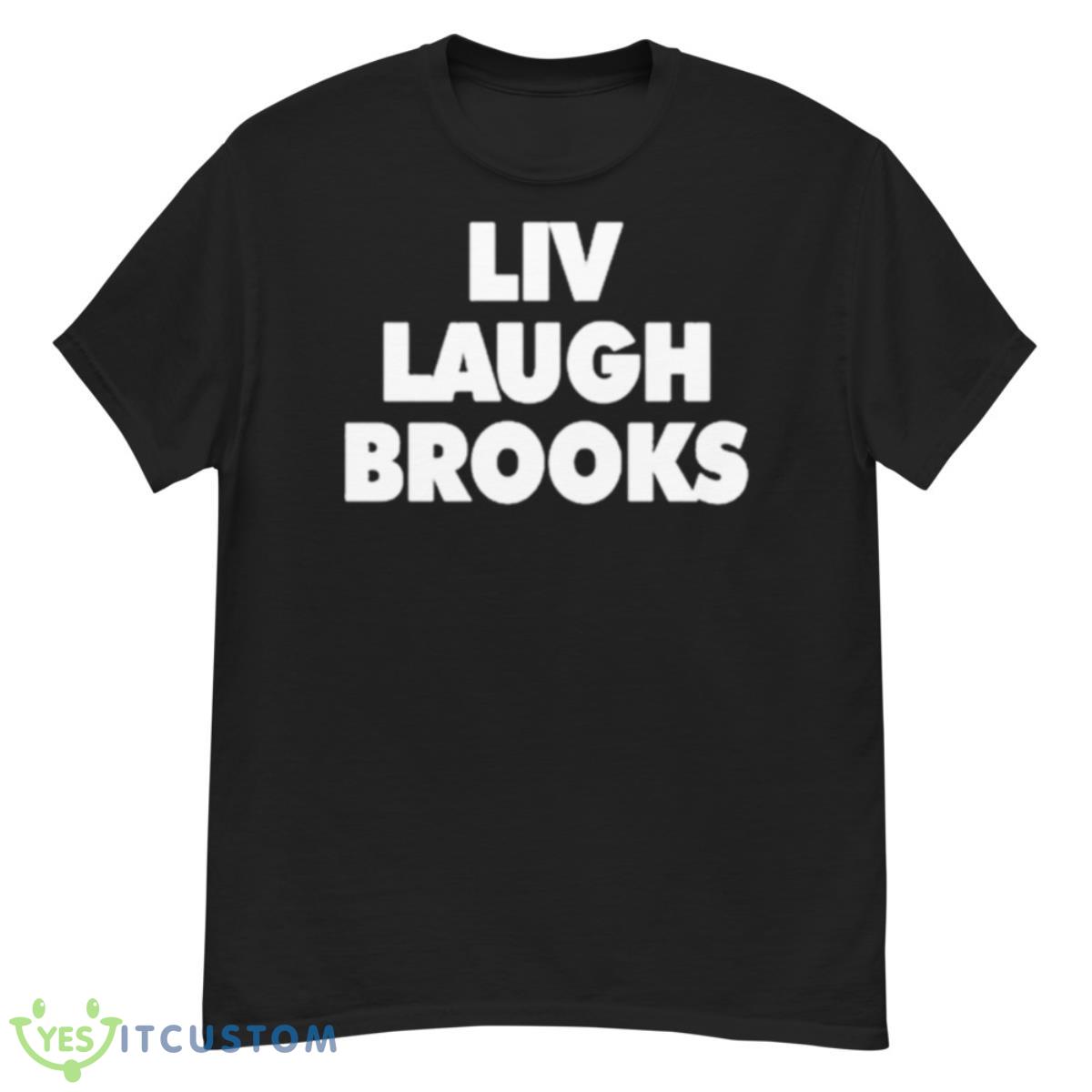 Liv Laugh Brooks 2023 Shirt 12 Liv Laugh Brooks 2023 Shirt - G500 Men’s Classic T-Shirt