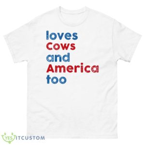 Love Cows And America Too Shirt - 500 Men’s Classic Tee Gildan