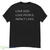 Love God Love People Impact Shirt - G500 Men’s Classic T-Shirt