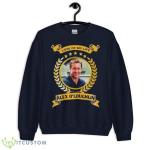 Love Of My Life Alex O’loughlin 2023 Shirt - Unisex Crewneck Sweatshirt-1