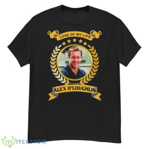 Love Of My Life Alex O’loughlin 2023 Shirt - G500 Men’s Classic T-Shirt