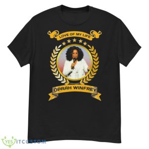 Love Of My Life Oprah Winfrey 2023 Shirt - G500 Men’s Classic T-Shirt