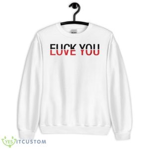 Love you fuck you shirt - Unisex Heavy Blend Crewneck Sweatshirt