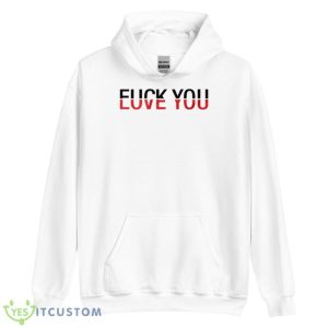 Love you fuck you shirt - Unisex Heavy Blend Hooded Sweatshirt