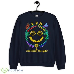 L.S.D. Let’s Slow Down And Enjoy The Ride Shirt - Unisex Crewneck Sweatshirt-1