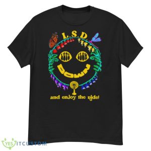 L.S.D. Let’s Slow Down And Enjoy The Ride Shirt - G500 Men’s Classic T-Shirt