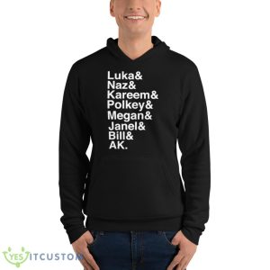 Luka Naz Kareem Polkey Megan Janel Bill Ak Shirt - Unisex Fleece Pullover Hoodie