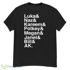 Luka Naz Kareem Polkey Megan Janel Bill Ak Shirt - G500 Men’s Classic T-Shirt