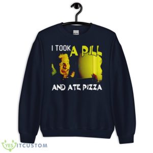 Mike Posner I Took A Pill And Ate Pizza Shirt - Unisex Crewneck Sweatshirt-1