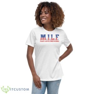 MILF Man I Love Fireworks Shirt 9 MILF Man I Love Fireworks Shirt - Women's Relaxed Short Sleeve Jersey Tee